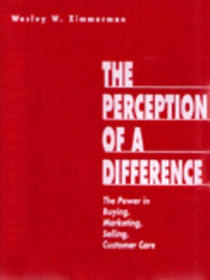 cover image of The Perception of a Difference: The Power in Buying, Marketing and Selling Customer Care